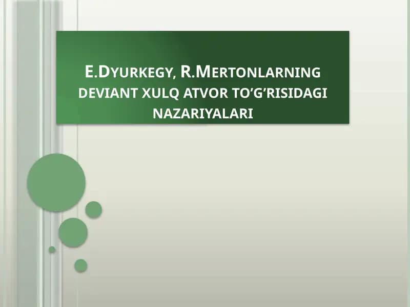 E.Dyurkegy, R.Mertonlarning deviant xulqat vorto’g’risidagi nazariyalari