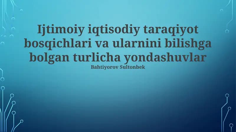 Ijtimoiy-iqtisodiy taraqiyot bosqichlari va ularnini bilishga bolgan turlicha yondashuvlar