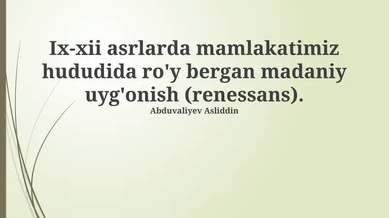 9-12 asrlarda madaniy yuksalishning tarixiy shart-sharoitlari va asosiy yo'nalishlari