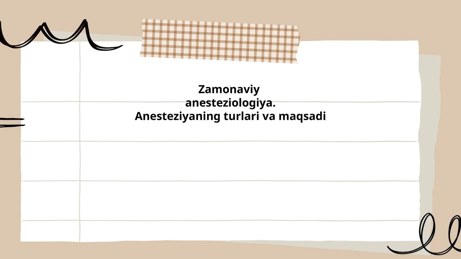 Zamonaviy anesteziologiya. Anesteziyaning turlari va maqsadi