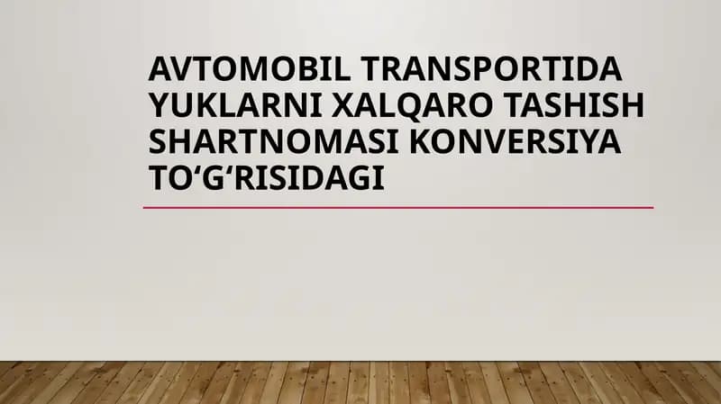 Avtomobil transportida yuklarni xalqaro tashish shartnomasi konversiya toʻgʻrisidagi