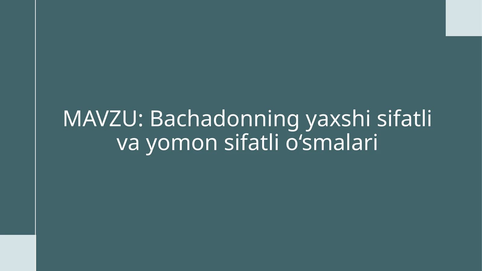 Bachadonning yaxshi sifatli va yomon sifatli o‘smalari