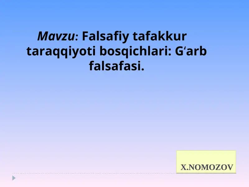 Falsafiy tafakkur taraqqiyoti bosqichlari: G‘arb falsafasi
