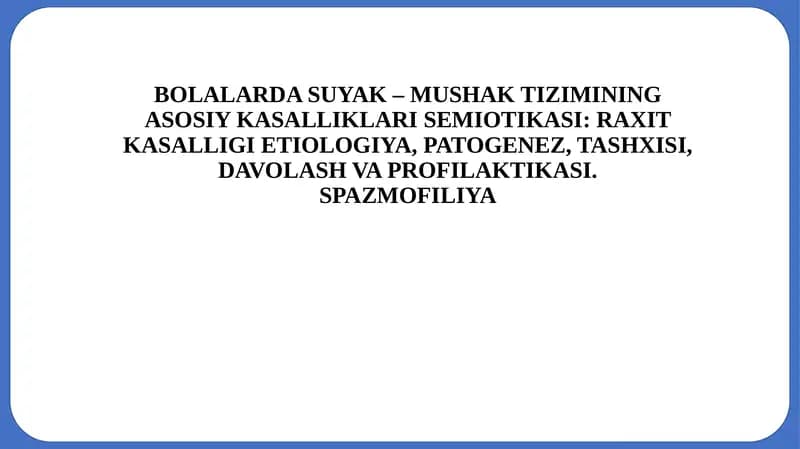 BOLALARDA SUYAK – MUSHAK TIZIMINING ASOSIY KASALLIKLARI SEMIOTIKASI