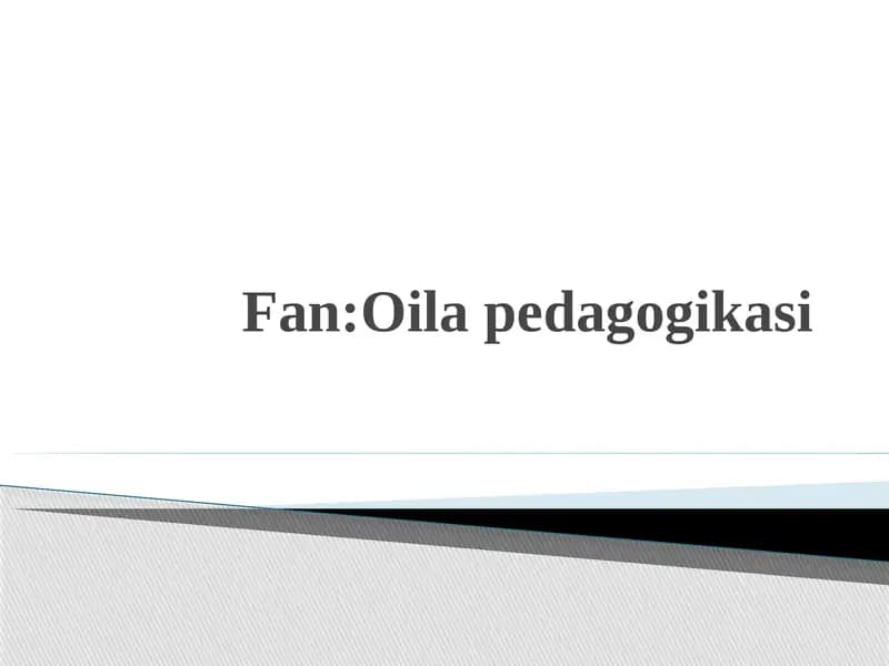 Oila va oila tarbiyasiga doir ilmiy izlanishlar
