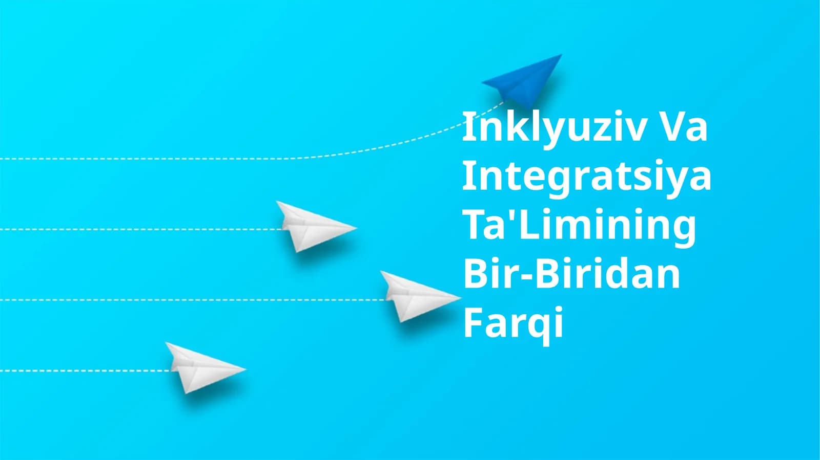 Inklyuziv Va Integratsiya Ta'Limining Bir-Biridan Farqi