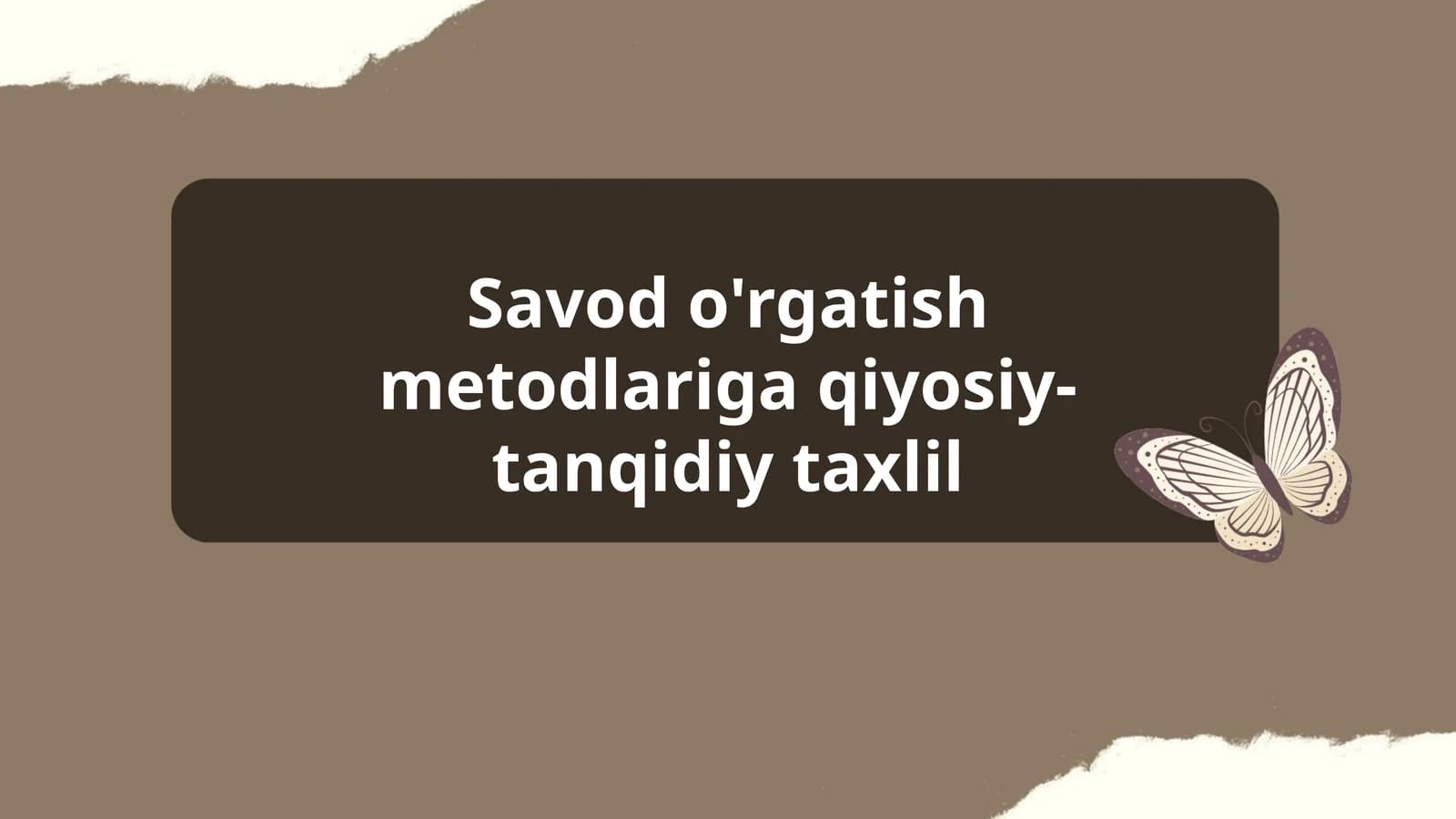 Savod o'rgatish metodlariga qiyosiy-tanqidiy taxlil