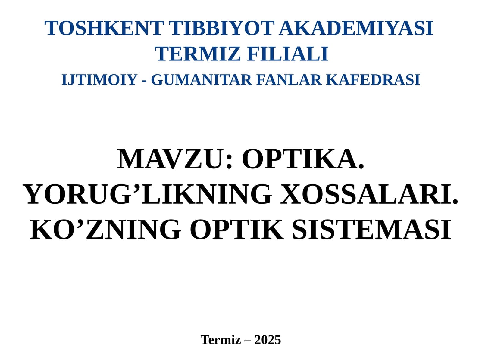 OPTIKA. YORUG’LIKNING XOSSALARI. KO’ZNING OPTIK SISTEMASI