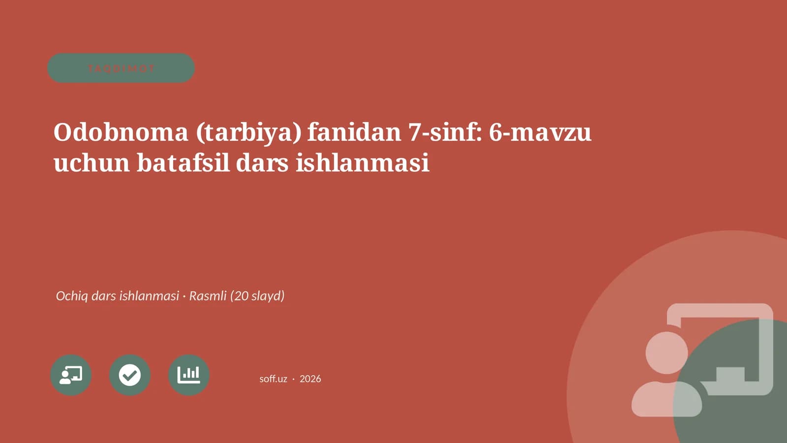 Odobnoma (tarbiya) fanidan 7-sinf: 6-mavzu uchun batafsil dars ishlanmasi