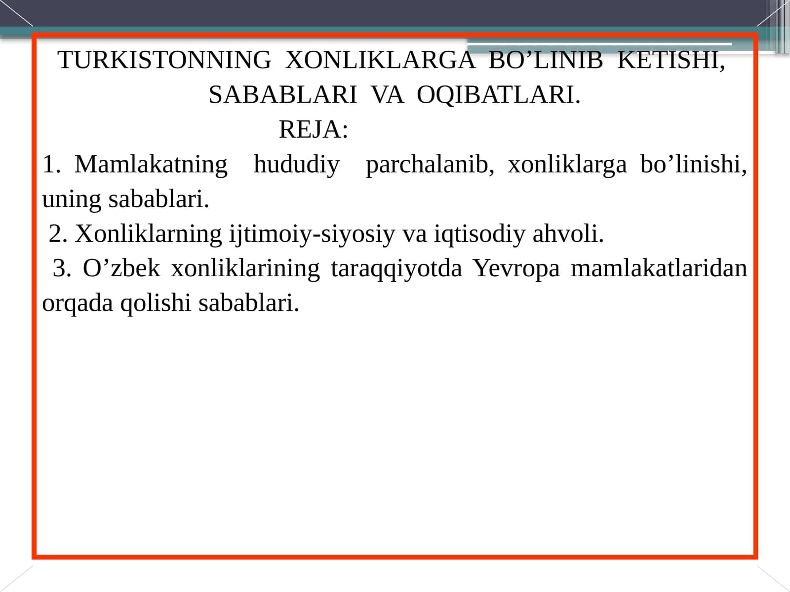 Turkistoning xonliklarga bo'linib ketishi, sabablari va oqibatlari