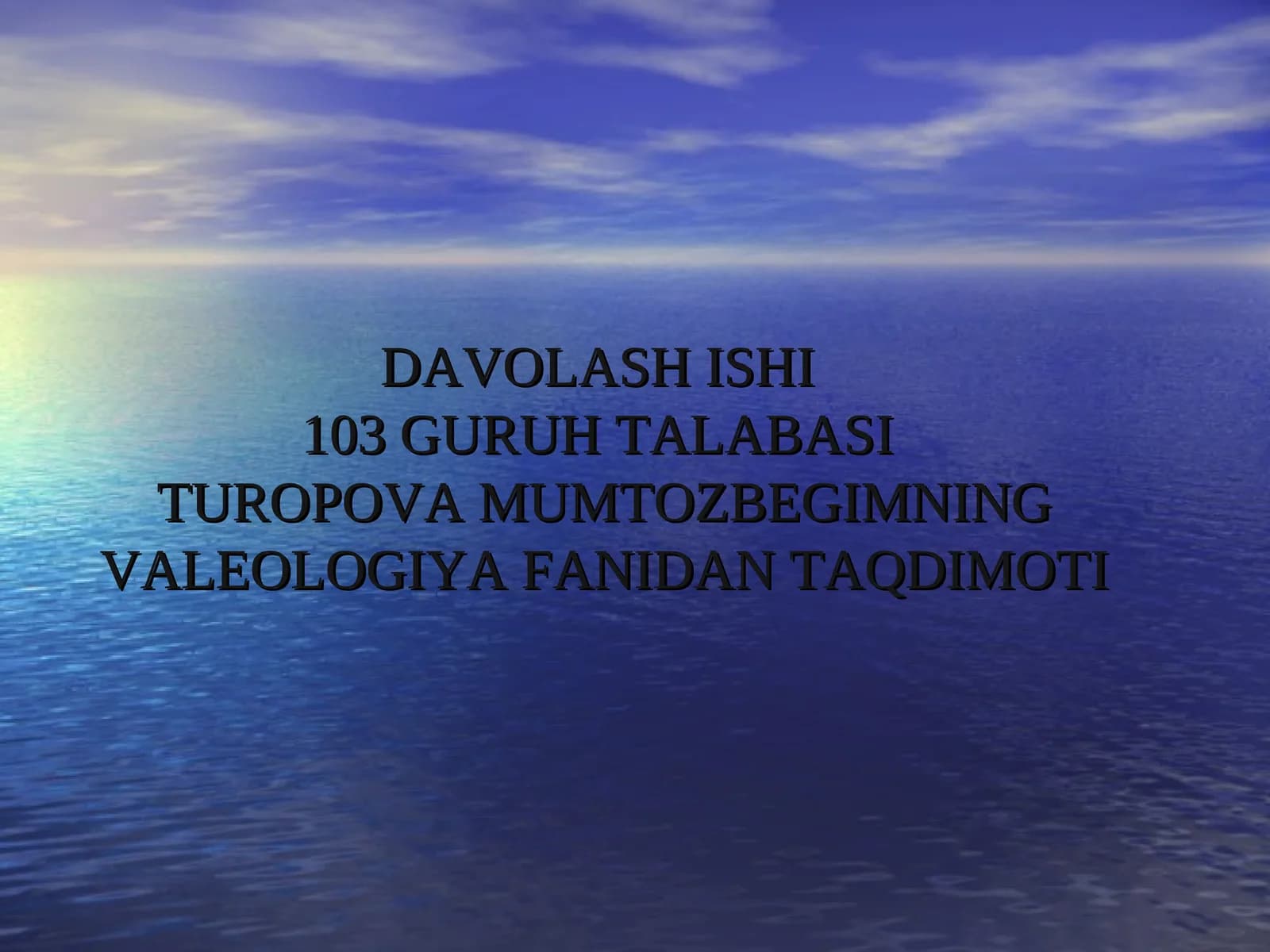 DAVOLASH ISHI103 GURUH TALABASITUROPOVA MUMTOZBEGIMNINGVALEOLOGIYA FANIDAN TAQDIMOTI