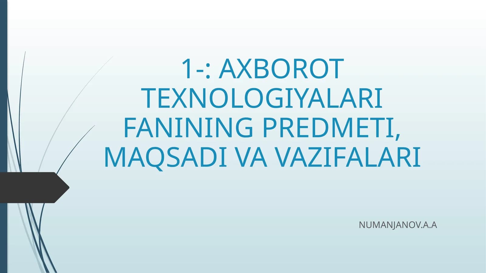 AXBOROT TEXNOLOGIYALARI FANINING PREDMETI, MAQSADI VA VAZIFALARI