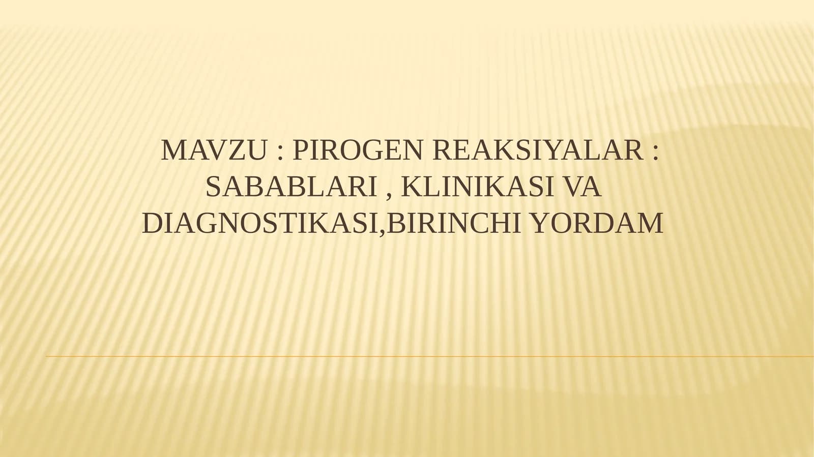 Pirogen reaksiyalar : sabablari , klinikasi va diagnostikasi,birinchi yordam