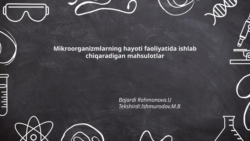 Mikroorganizmlarning hayoti faoliyatida ishlab chiqaradigan mahsulotlar