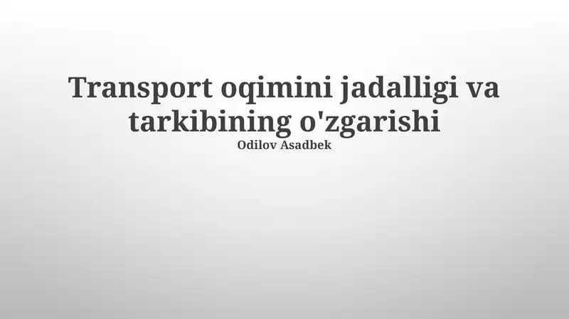 Transport oqimini jadalligi va tarkibining o'zgarishi