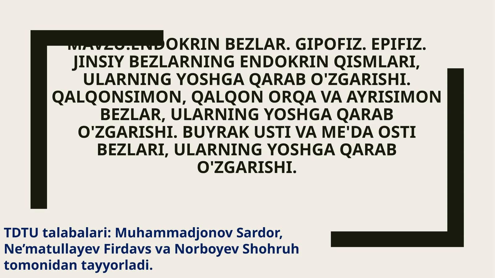 Endokrin bezlar. Gipofiz. Epifiz. Jinsiy bezlarning endokrin qismlari, ularning yoshga qarab o'zgari