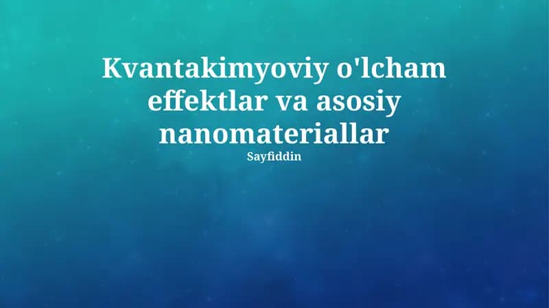 Kvantakimyoviy o'lcham effektlar va asosiy nanomateriallar
