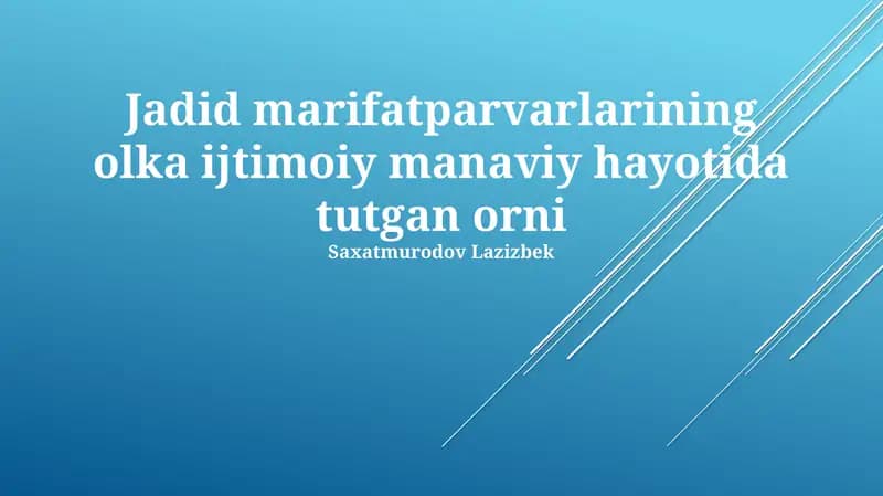 Jadid marifatparvarlarining olka ijtimoiy manaviy hayotida tutgan orni