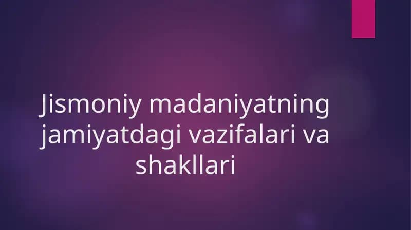Jismoniy madaniyatning jamiyatdagi vazifalari va shakllari