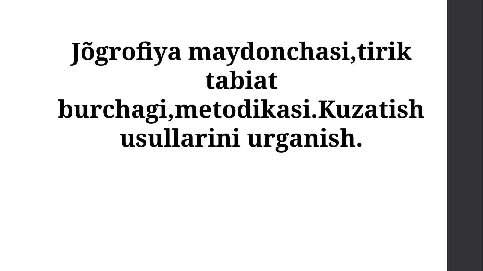 Geografiya maydonchasi, tirik tabiat burchagi, metodikasi. Kuzatish usullarini o'rganish