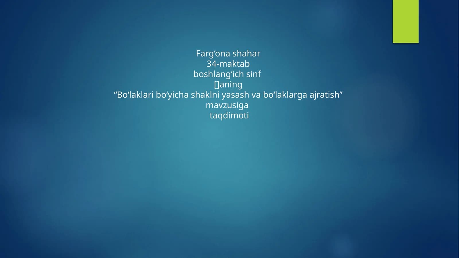 “Bo‘laklari bo‘yicha shaklni yasash va bo‘laklarga ajratish” mavzusiga taqdimoti
