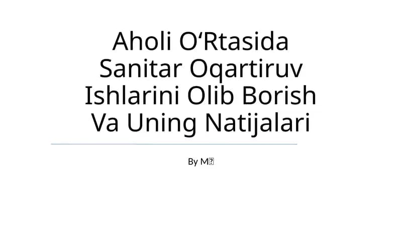 Aholi OʻRtasida Sanitar Oqartiruv Ishlarini Olib Borish Va Uning Natijalari