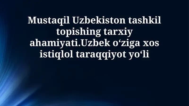 O'zbekiston Mustaqilligining Tarixiy Ahamiyati