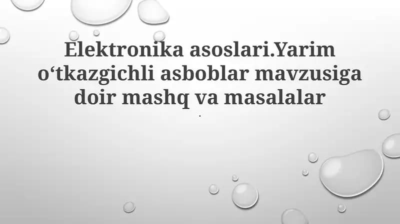 Yarim oʻtkazgichli asboblar mavzusiga doir mashq va masalalar