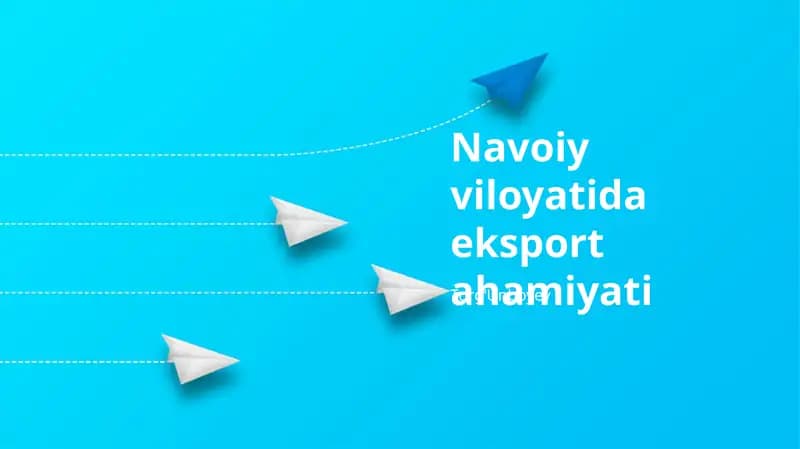 Navoiy viloyatida eksport ahamiyati
