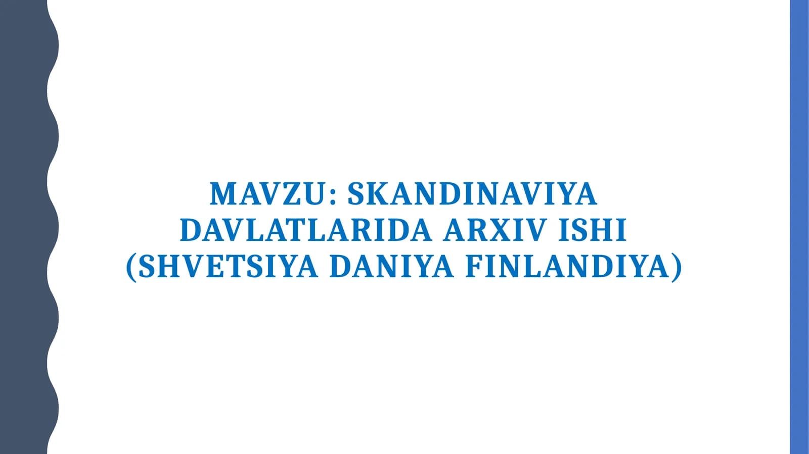 Skandinaviya davlatlarida arxiv ishi (Shvetsiya Daniya Finlandiya)