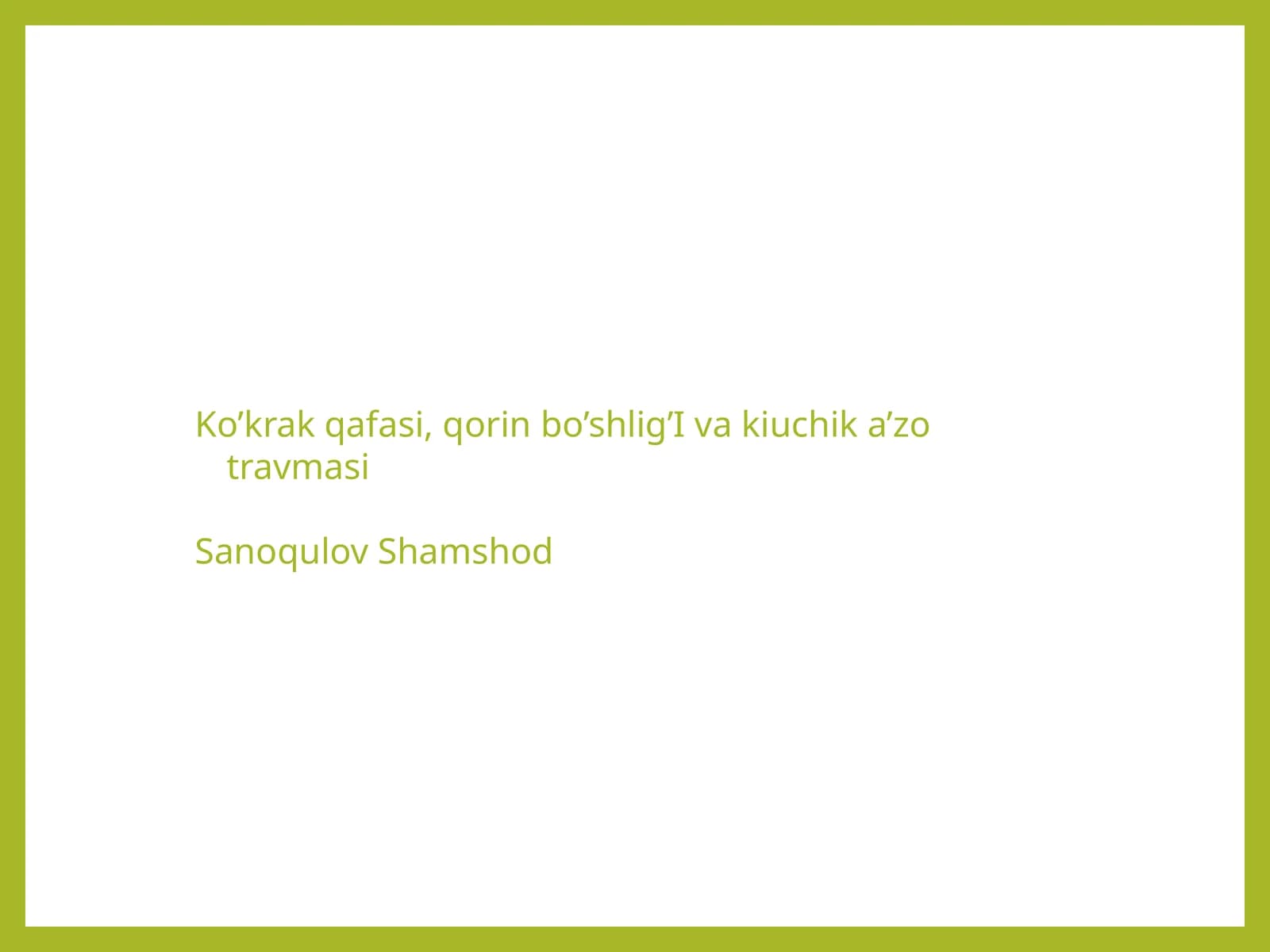 Ko’krakqafasi,qorinbo’shlig’Ivakiuchika’zotravmasi