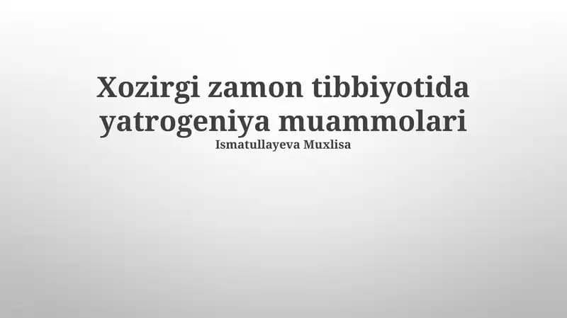 Xozirgi zamon tibbiyotida yatrogeniya muammolari