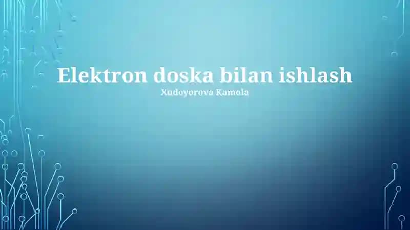 Elektron taxta bilan ishlash