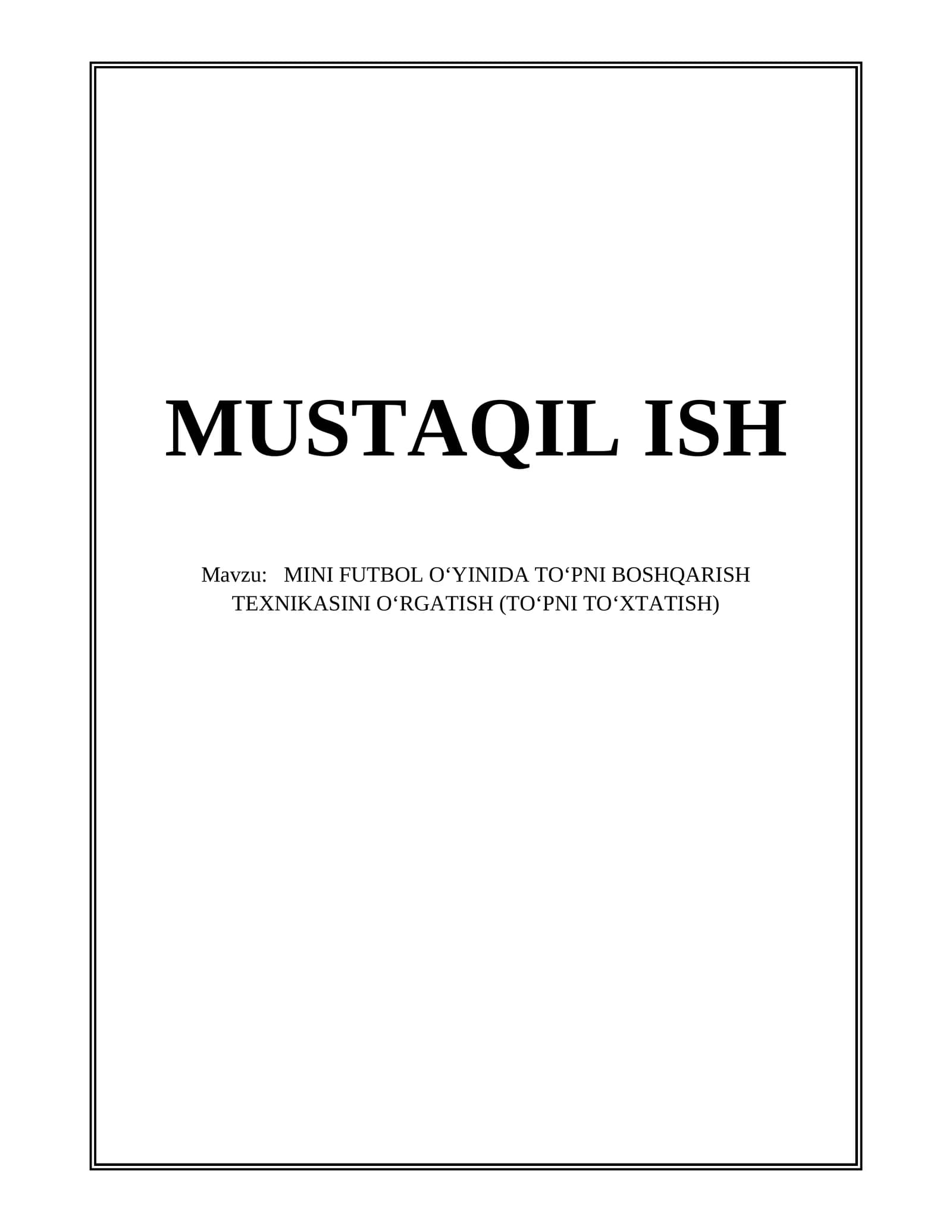 MINI FUTBOL OʻYINIDA TOʻPNI BOSHQARISH TEXNIKASINI OʻRGATISH (TOʻPNI TOʻXTATISH)