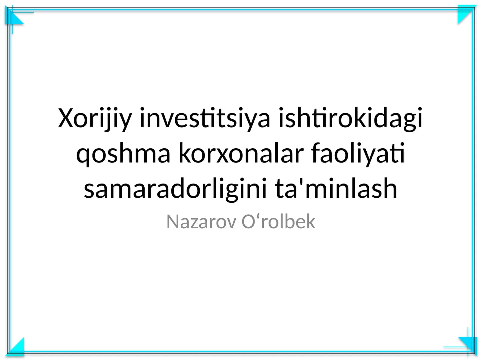 Xorijiy investitsiya ishtirokidagi qoshma korxonalar faoliyati samaradorligini ta'minlash