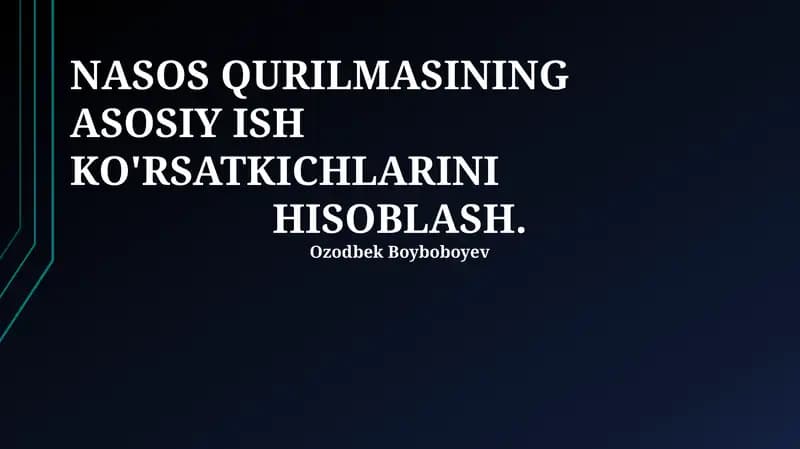 Nasos Qurilmasining Asosiy Ish Ko'rsatkichlarini Hisoblash