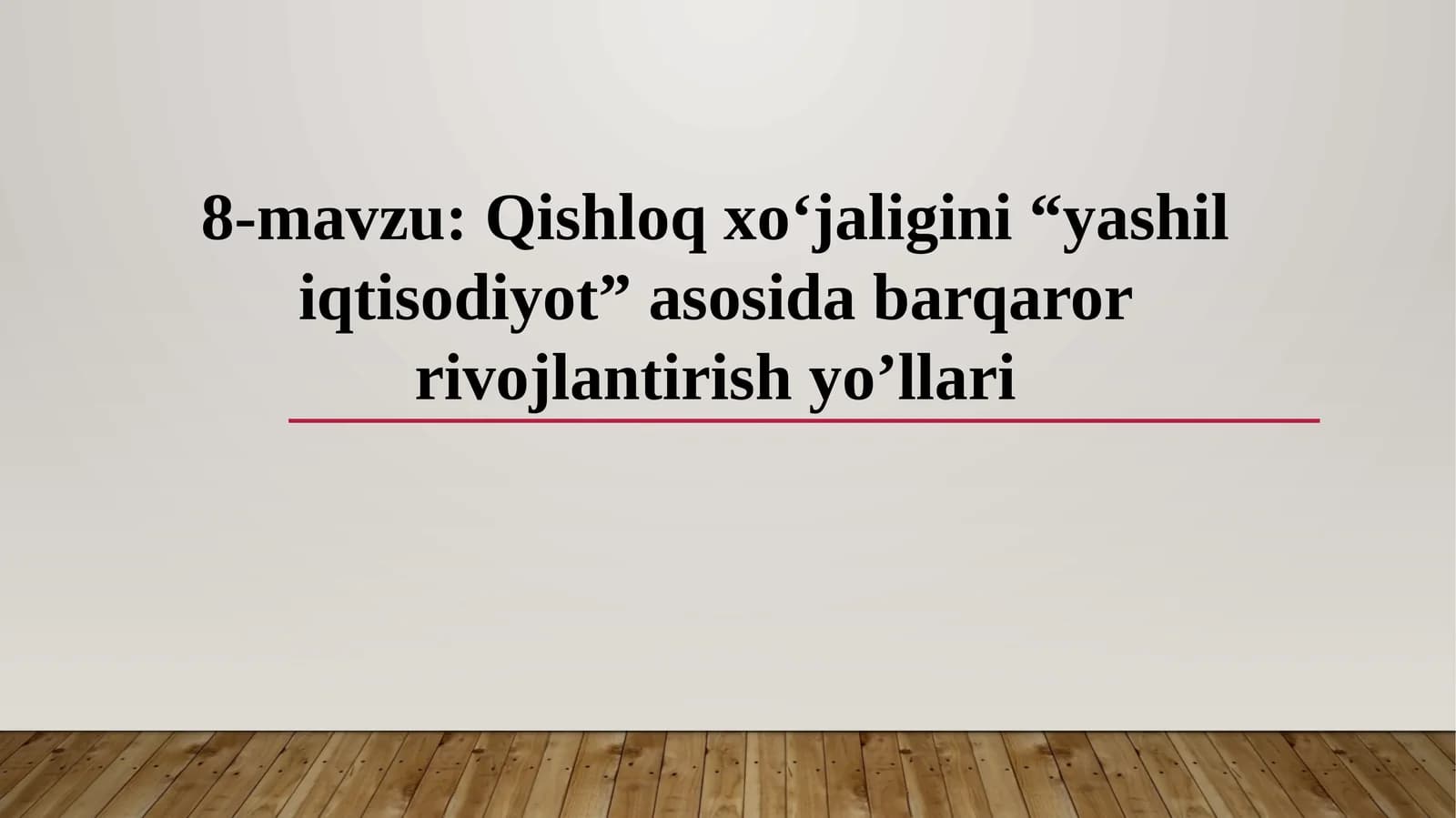 Qishloqxo‘jaligini“yashiliqtisodiyot”asosidabarqarorrivojlantirishyo’llari