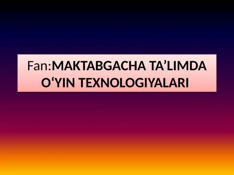 Mavzu:Maktabgacha ta’lim tashkilotlarida oʻyin turlari