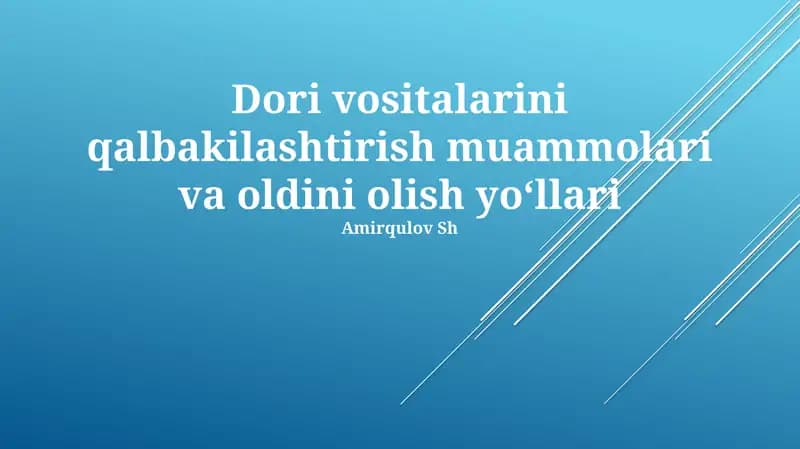 Qalbaki dori vositalarini qalbakilashtirish muammolari va oldini olish yo'llari