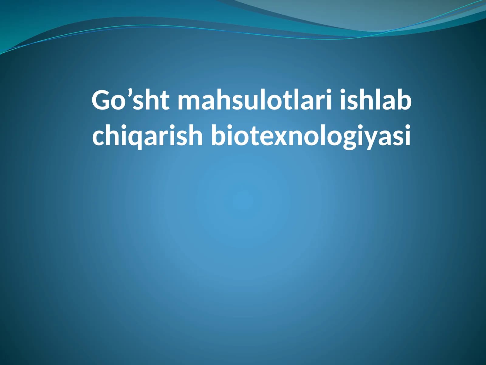 Go’shtmahsulotlari ishlab chiqarish biotexnologiyasi