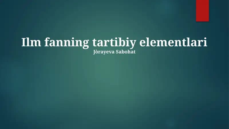 Ilm fanning tartibiy elementlari