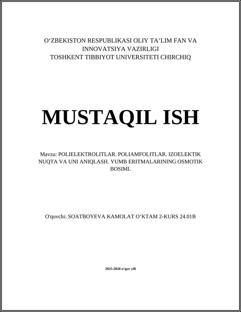 POLIELEKTROLITLAR. POLIAMFOLITLAR. IZOELEKTIK NUQTA VA UNI ANIQLASH. YUMB ERITMALARINING OSMOTIK BOSIMI.