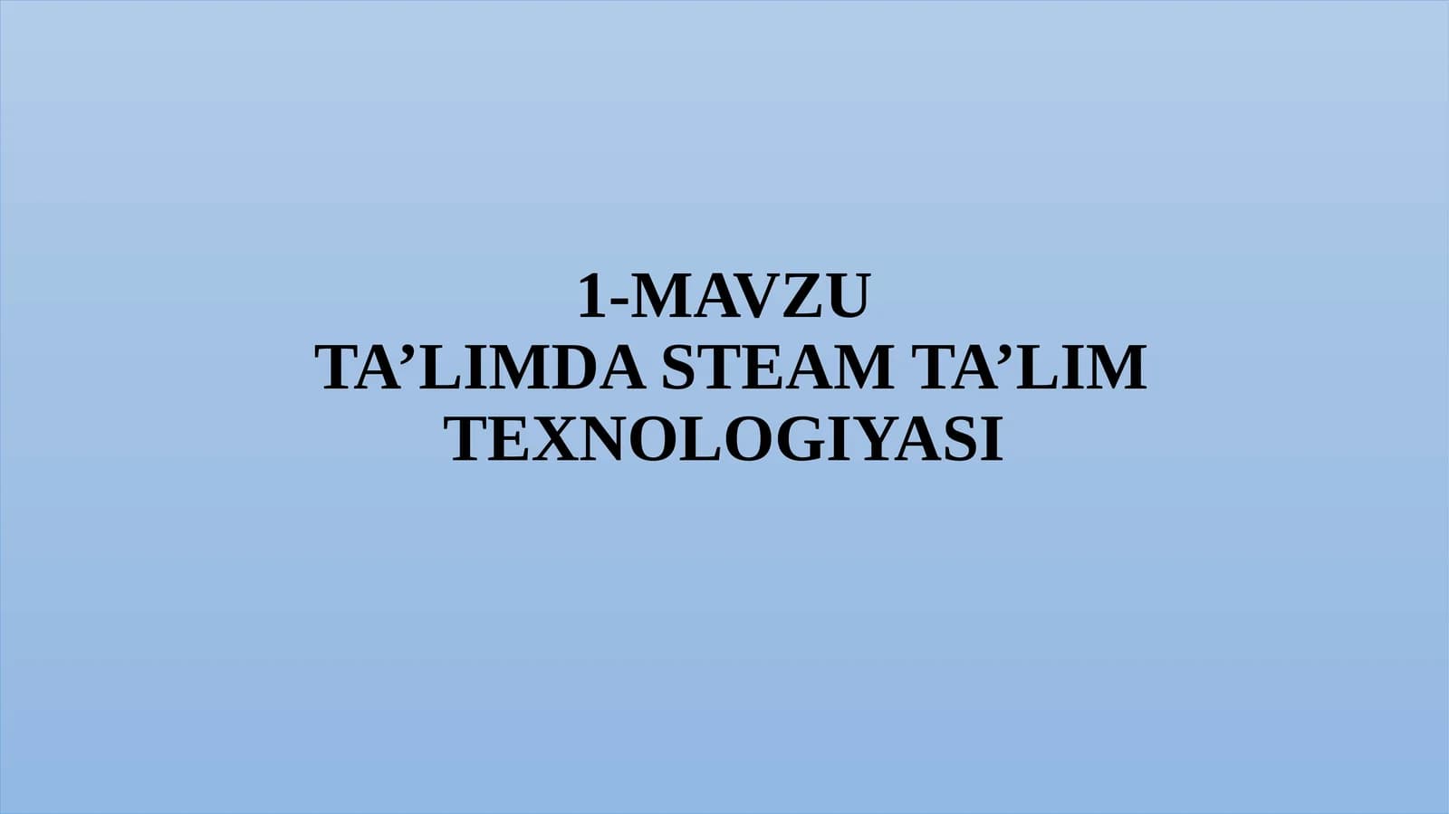 MAVZUTA’LIMDA STEAM TA’LIM TEXNOLOGIYASI