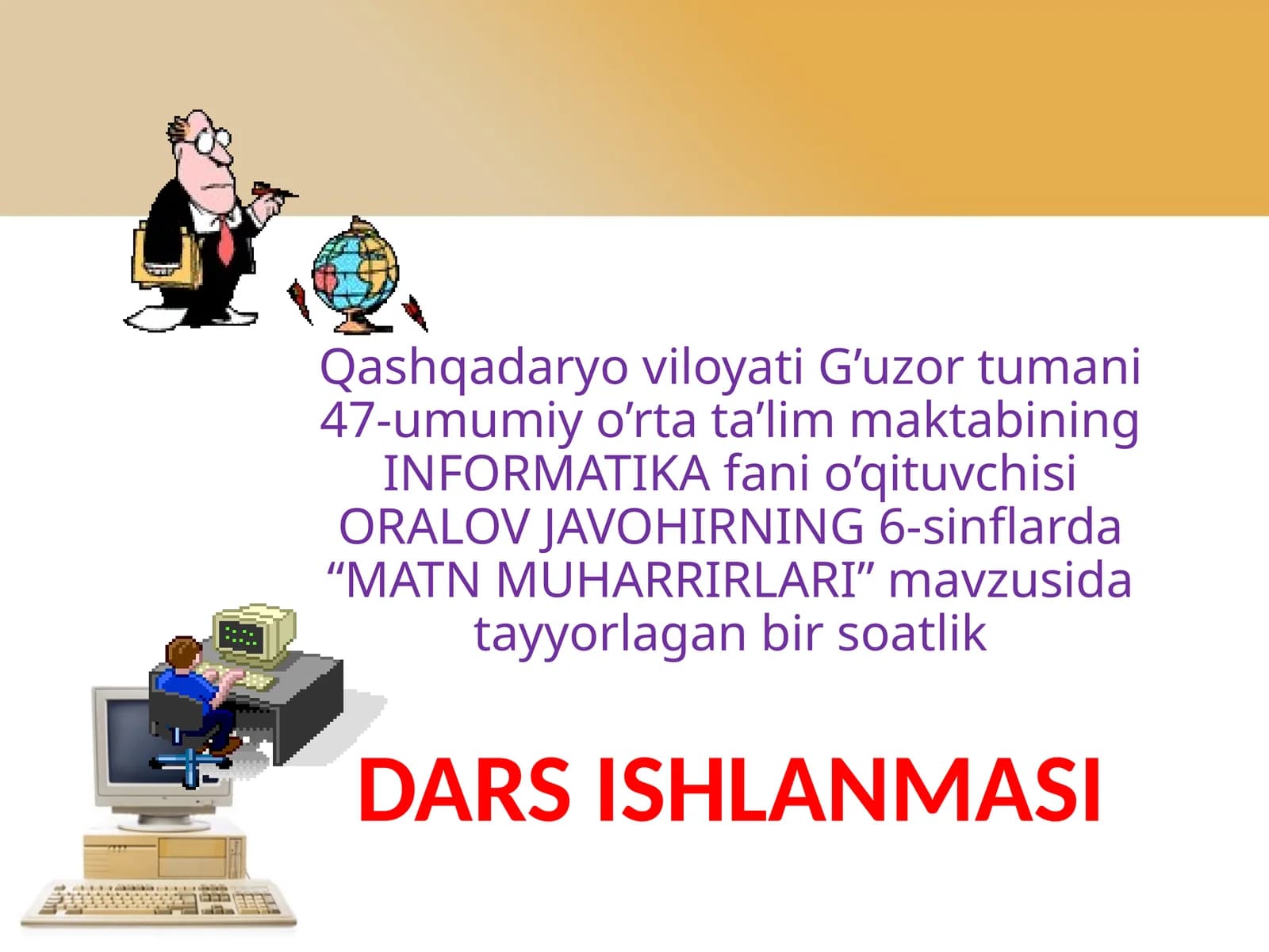 “MATN MUHARRIRLARI” mavzusida tayyorlagan bir soatlik DARS ISHLANMASI