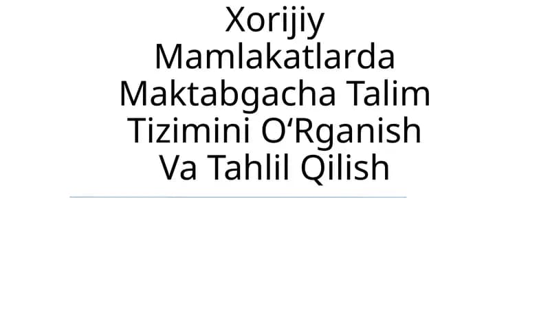 Xorijiy Mamlakatlarda Maktabgacha Talim Tizimini OʻRganish Va Tahlil Qilish