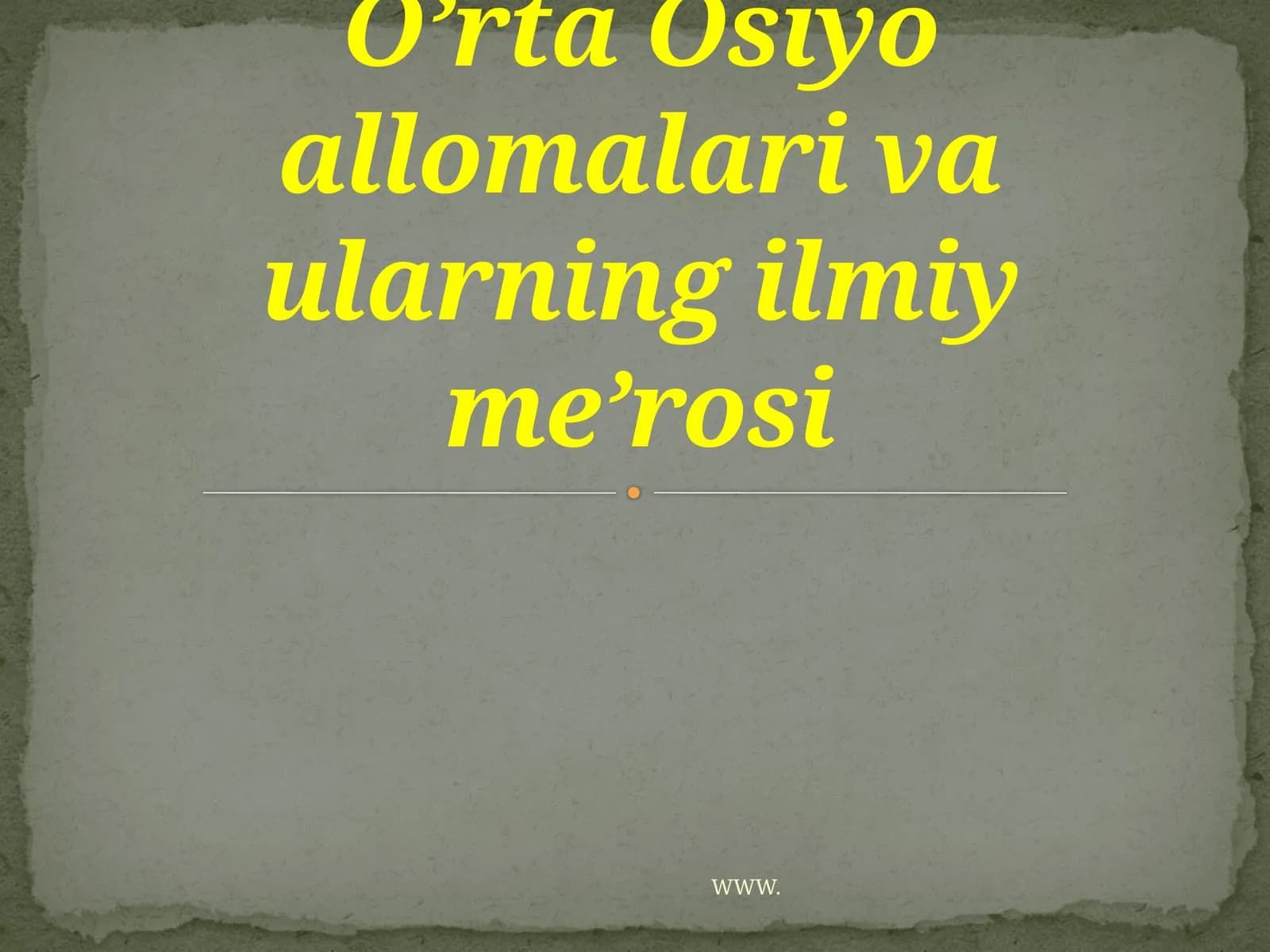 O’rta Osiyo allomalarining ilmiy me’rosi