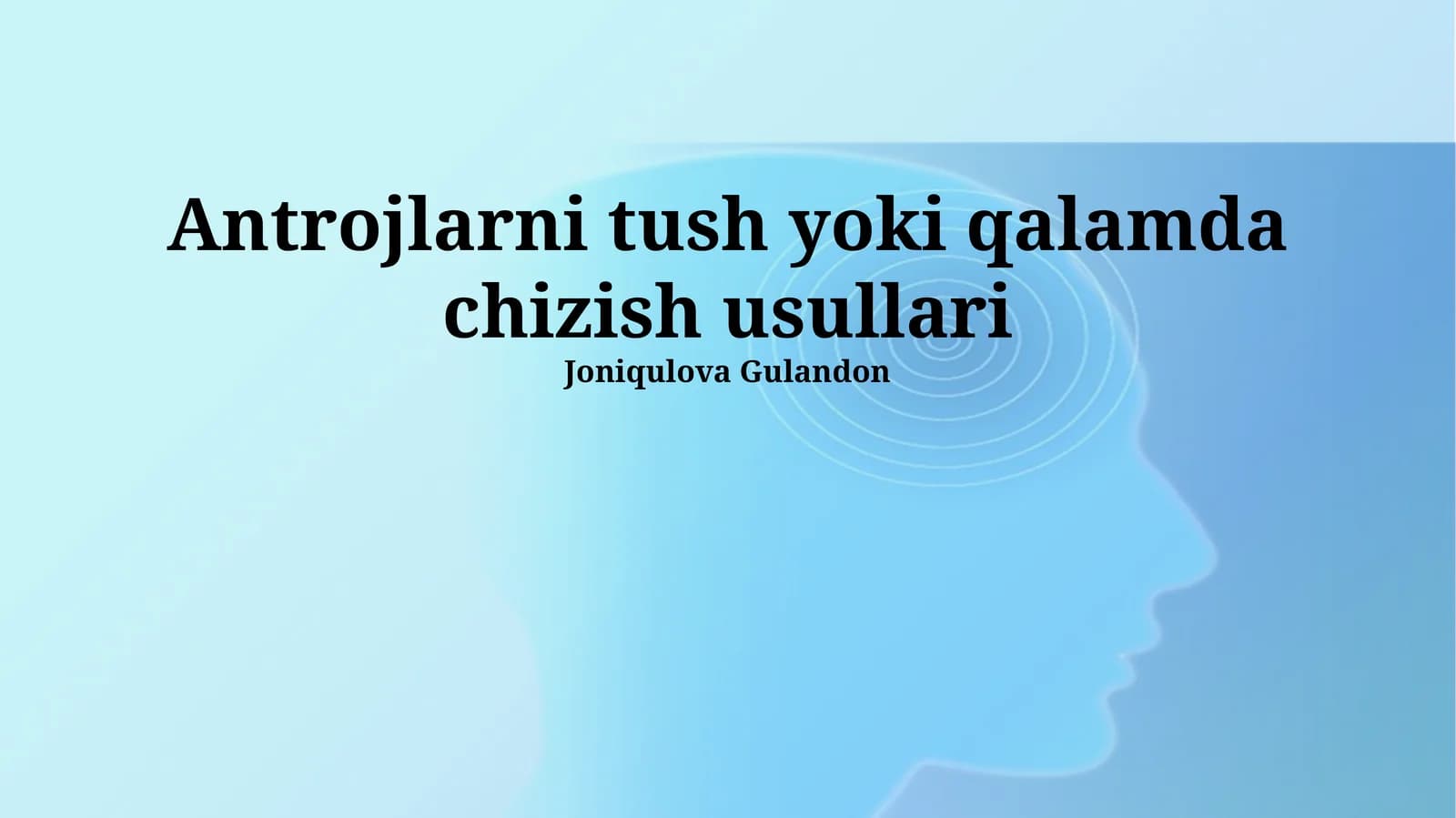 Antrojlarni tush yoki qalamda chizish usullari