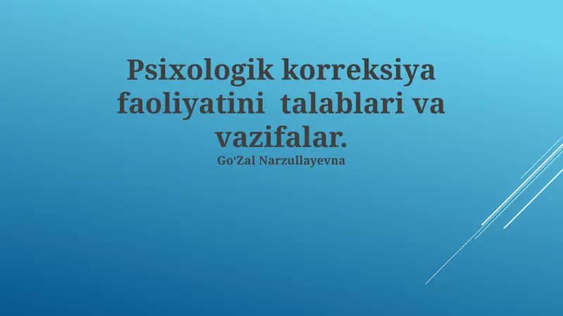 Psixologik korreksiya faoliyatini talablari va vazifalar