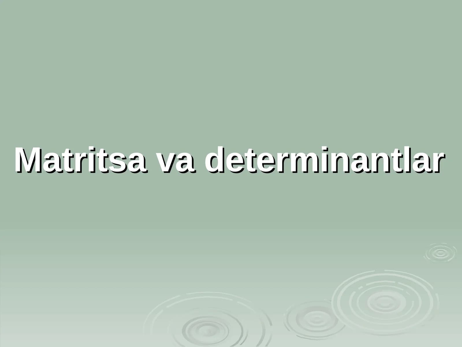 Matritsa vа dеtеrminаntlаr