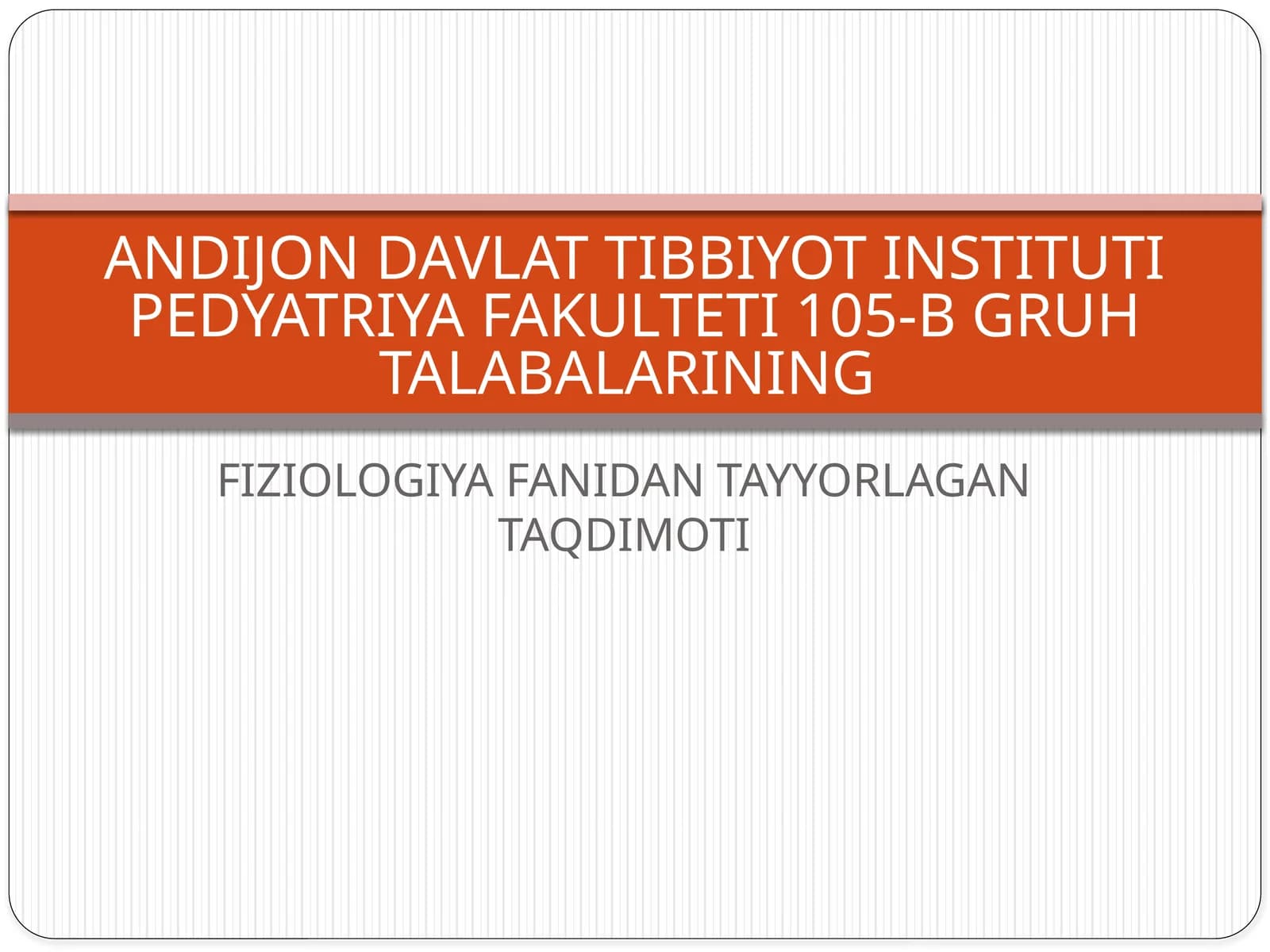 FIZIOLOGIYA FANIDAN TAYYORLAGAN TAQDIMOTI